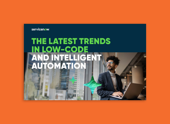 The Latest Trends in Low-Code and Intelligent Automation